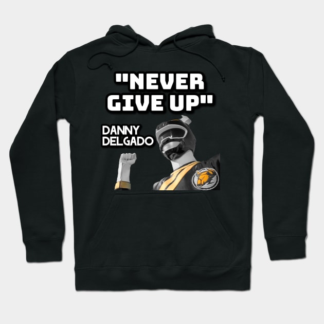 NEVER GIVE UP - DANNY DELGADO Hoodie by TSOL Games